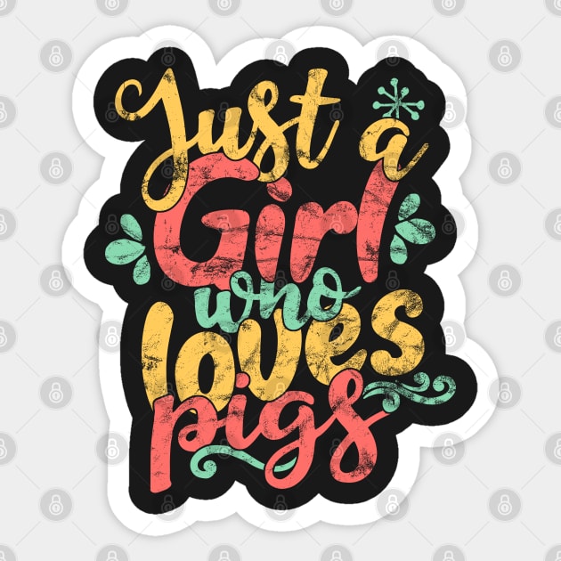 Just a Girl Who Loves Pigs Farmers design Sticker by theodoros20